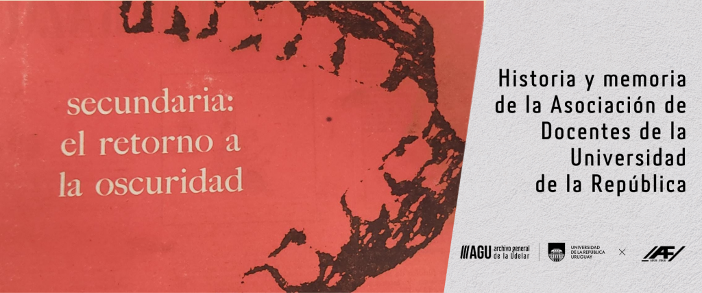 La Federación de Docentes Universitarios del Uruguay (FDUU) y la intervención de la enseñanza media durante la década de los 60 | AGU UDELAR | 23-09